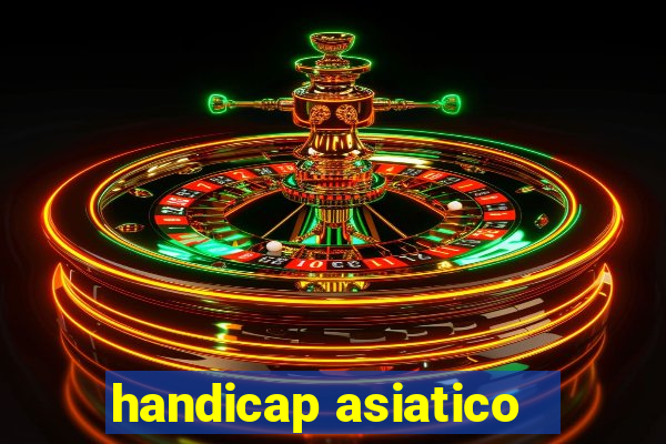 handicap asiatico - 1